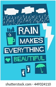 RAIN MAKES EVERYTHING BEAUTIFUL (Weather Quote Vector Illustration in Flat Style Poster Design)
