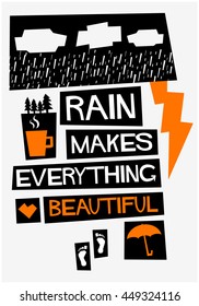 RAIN MAKES EVERYTHING BEAUTIFUL (Weather Quote Vector Illustration in Flat Style Poster Design)