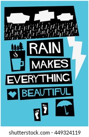 RAIN MAKES EVERYTHING BEAUTIFUL (Weather Quote Vector Illustration in Flat Style Poster Design)