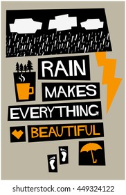 RAIN MAKES EVERYTHING BEAUTIFUL (Weather Quote Vector Illustration in Flat Style Poster Design)