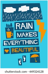 RAIN MAKES EVERYTHING BEAUTIFUL (Weather Quote Vector Illustration in Flat Style Poster Design)
