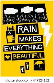 RAIN MAKES EVERYTHING BEAUTIFUL (Weather Quote Vector Illustration in Flat Style Poster Design)