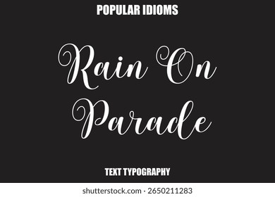 Rain On Parade  Stylist Calligrathy text Idioms