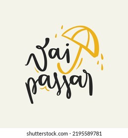 The rain will pass in Brazilian Portuguese Hand Lettering Calligraphy. Vector.