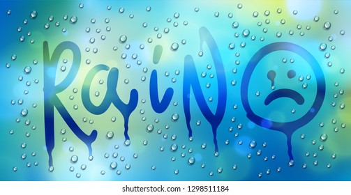 Rain word and sad smiley drawn on a window over blurred background and water rain drops, vector realistic illustration, bad depressing weather theme.