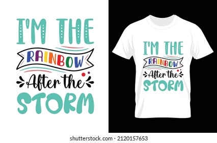 
I'm the rainbow after the storm typography slogan for t shirt printing, vector design template