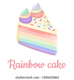 Rainbow Cake Slice Cartoon Style Vector Illustration, Isolated Colorful Piece Of Delicious Cake.