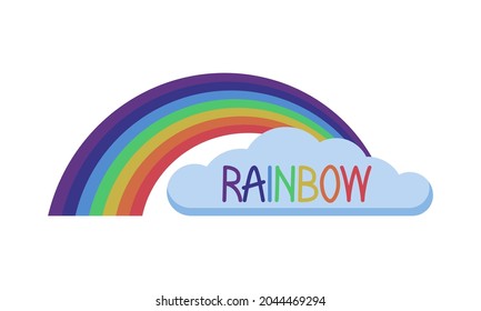 Rainbow with cloud and text. Color vector illustration for logo, banner. White isolated background.