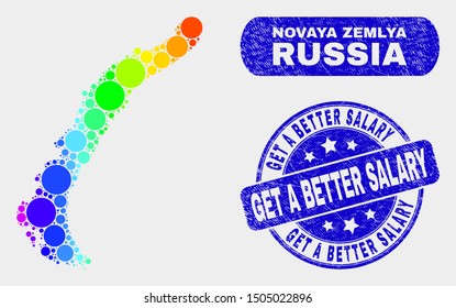 Rainbow colored dot Novaya Zemlya Islands map and seals. Blue round Get a Better Salary scratched stamp. Gradient rainbow colored Novaya Zemlya Islands map mosaic of randomized round elements.
