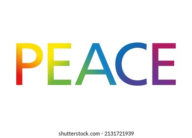 Rainbow-farbene PEACE-Buchstaben. Das englische Wort "Frieden" zu schreiben, als Symbol und Zeichen für die friedliche und pazifistische Gesellschaft der Zukunft. Kriegsschutzschild einzeln auf weißem Hintergrund. Illustration.