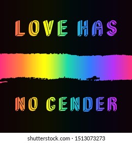 Rainbow Colored text “Love Has No Gender“ - LGBT, pride month design concept. Slogan poster. Vector illustration.