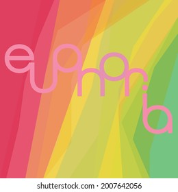 Composición del tipo de letra en color arcoiris. manchas de gasolina, desperfecto.
 Adecuado para el fondo en un sitio web, postal, afiche, logotipo o impresión en una camiseta. EUFORIA. EPS pegatina 10