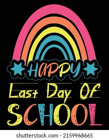 Rainbow Colorful Happy Last Day Of School Celebration Costume for Teacher Student Graduation Summer T-Shirt Happy Last Day Of School Graduation Tee