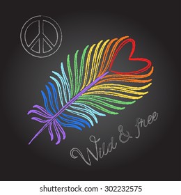 Rainbow feather and peace sign Colorful chalk drawing texture on black background  Poster, greeting card in bohemian or hippie style Inspiration quote, encouraging phrase, freedom concept Wild & Free