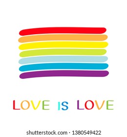 Rainbow flag. Love is love text quote. LGBT gay symbol. Colorful line set. Flat design. White background. Vector illustration