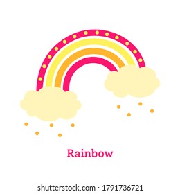 Rainbow flat cartoon style. Rainbow with clouds abstract hand drawn colored. Cute bright nature weather elements for kids. For print, card, fabric or book. Isolated vector illustration
