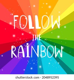 Rainbow follow. Dreams follows slogan on rainows background for postcards designs, cute modern kids vector poster with imagination inspiration quote illustration backdrop