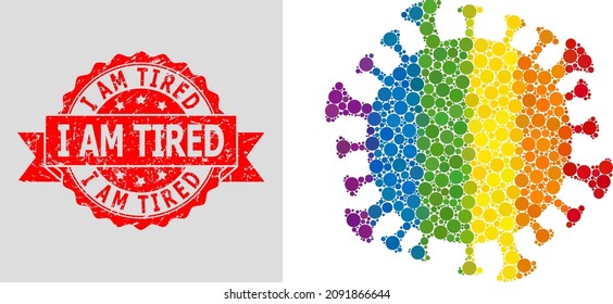 Rainbow gradient colorful dotted sphere pattern collage coronavirus cell, and I Am Tired grunge seal. Red seal has I Am Tired text inside ribbon.