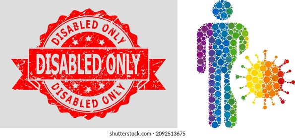 Rainbow gradient vibrant dotted sphere pattern mosaic infected man, and Disabled Only textured stamp. Red stamp seal contains Disabled Only caption inside ribbon.