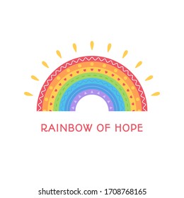 Rainbow of hope motivation. Social media Covid-19 communication. Stay at home for coronavirus prevention, quarantine will end soon. Community support message. Vector illustration on white background