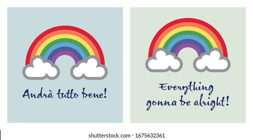 A rainbow for hope and wish: “andrà tutto bene” “everything gonna be alright” 