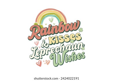 Rainbow Kisses and Leprechaun wishes St. Patrick's day Sublimation T shirt design