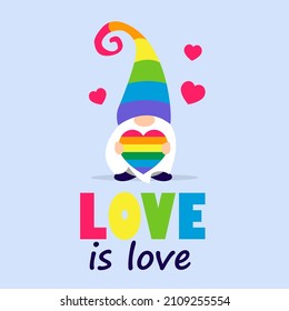 Rainbow LGBT Pride Gnome character . Love is love slogan