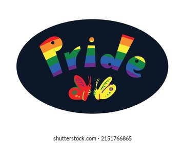 Rainbow LGBT in support of tolerant attitude towards the community and civil equality for all people. Pride month celebration. Butterflies in rainbow colors. Lettering in cartoon style