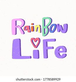 Rainbow life. Lgbt quote sticker. Pride parade. Lgbt community.