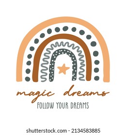 Rainbow and "magic dreams follow your dreams slogan. Vector illustration design for fashion graphics, t shirt prints, posters, stickers etc