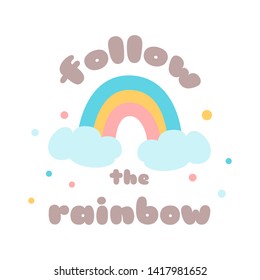 360 Follow the rainbow quote Images, Stock Photos & Vectors | Shutterstock