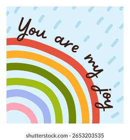 Rainbow and phrase, summer post card design. Colorful doodle postcard with joyful lettering, positive funny message in modern cute naive style. Creative trendy flat graphic vector illustration