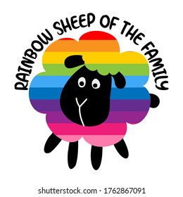 Rainbow sheep of the family LGBTQ pride sticker - pride slogan against homosexual discrimination. Modern calligraphy with rainbow colored characters. Good for scrap booking, posters, textiles, gifts, 