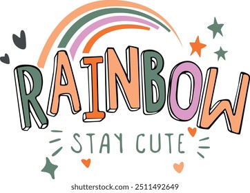 Rainbow stay cute Graphic Tees for Kids Tshirt Artwork print