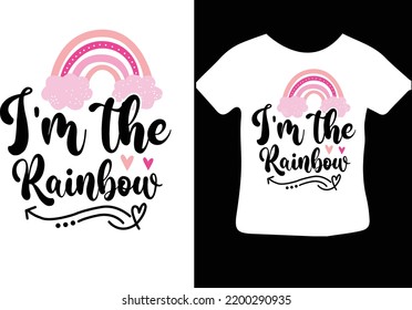 I'm the Rainbow svg design