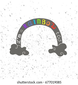 I am a rainbow too. Isolated on background. Vector. Hippie, peace, lgbt community symbol. Design element.