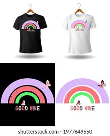 Rainbow T-shirt Design. Template for card, mug, sticker, poster, banner. Good vibe.