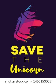 Rainbow Vector Illustration of Icon with Text / Typography "Save The Unicorn". Graphic Design for Poster, Cards, Shirt, Wallpaper and Background.