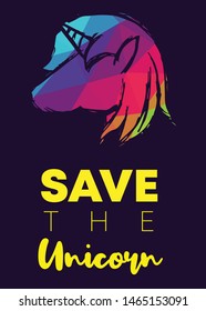 Rainbow Vector Illustration of Icon with Text / Typography "Save The Unicorn". Graphic Design for Poster, Cards, Shirt, Wallpaper and Background.