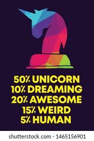 Rainbow Vector Illustration of Icon with Text / Typography "50% Unicorn 10% Dreaming 20% Awesome 15% Weird 5% Human". Graphic Design for Poster, Cards, Shirt, Wallpaper and Background.