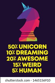 Rainbow Vector Illustration of Icon with Text / Typography "50% Unicorn 10% Dreaming 20% Awesome 15% Weird 5% Human". Graphic Design for Poster, Cards, Shirt, Wallpaper and Background.