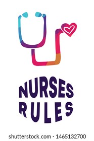 Rainbow Vector Illustration of Medical Icon with Text / Typography "Nurses Rules". Graphic Design for Poster, Cards, Shirt, Wallpaper and Background.