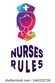 Rainbow Vector Illustration of Medical Icon with Text / Typography "Nurses Rules". Graphic Design for Poster, Cards, Shirt, Wallpaper and Background.