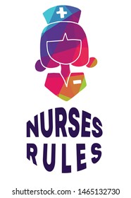 Rainbow Vector Illustration of Medical Icon with Text / Typography "Nurses Rules". Graphic Design for Poster, Cards, Shirt, Wallpaper and Background.