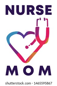 Rainbow Vector Illustration of Medical Icon with Text / Typography "Nurse Mom". Graphic Design for Poster, Cards, Shirt, Wallpaper and Background.