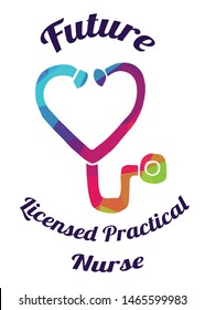 Rainbow Vector Illustration of Medical Icon with Text / Typography "Future Licensed Practical Nurse". Graphic Design for Poster, Cards, Shirt, Wallpaper and Background.