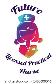 Rainbow Vector Illustration of Medical Icon with Text / Typography "Future Licensed Practical Nurse". Graphic Design for Poster, Cards, Shirt, Wallpaper and Background.