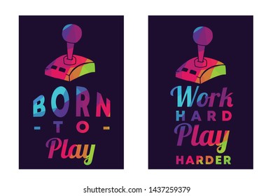Rainbow Vector Illustration Set or Collection of Gaming Controller with Text / Typography "Born To Play and Work Hard Play Harder". Graphic Design for Poster, Cards, Shirt, and Background.