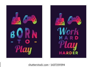 Rainbow Vector Illustration Set or Collection of Gaming Controller with Text / Typography "Born To Play and Work Hard Play Harder". Graphic Design for Poster, Cards, Shirt, and Background.