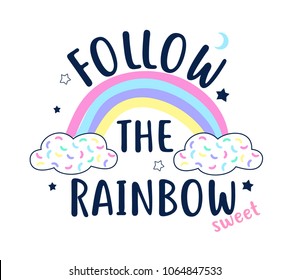 Rainbow vector illustration for t-shirt design with slogan. Vector illustration design for fashion fabrics, textile graphics, prints.	